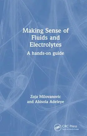 Milovanovic / Adeleye |  Making Sense of Fluids and Electrolytes | Buch |  Sack Fachmedien