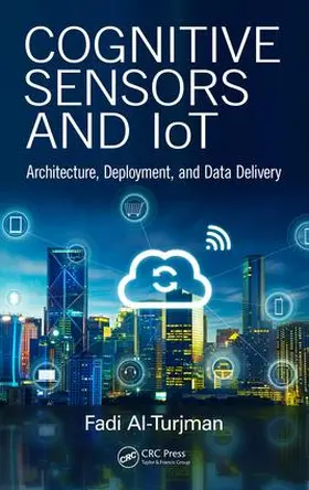 Al-Turjman | Cognitive Sensors and IoT | Buch | 978-1-138-10229-3 | www2.sack.de