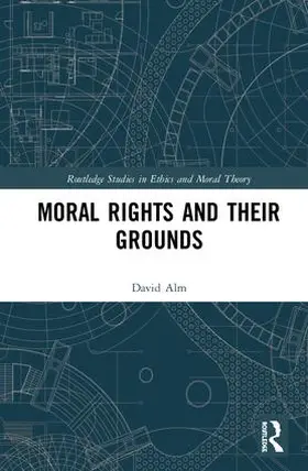 Alm |  Moral Rights and Their Grounds | Buch |  Sack Fachmedien