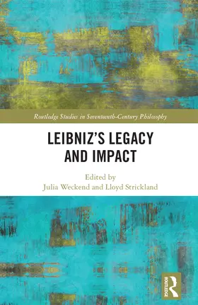 Weckend / Strickland |  Leibniz's Legacy and Impact | Buch |  Sack Fachmedien