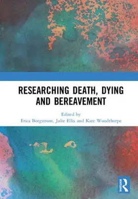 Borgstrom / Ellis / Woodthorpe |  Researching Death, Dying and Bereavement | Buch |  Sack Fachmedien