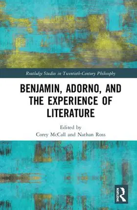 McCall / Ross |  Benjamin, Adorno, and the Experience of Literature | Buch |  Sack Fachmedien