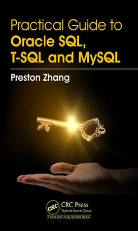 Zhang | Practical Guide for Oracle SQL, T-SQL and MySQL | Buch | 978-1-138-10518-8 | www2.sack.de