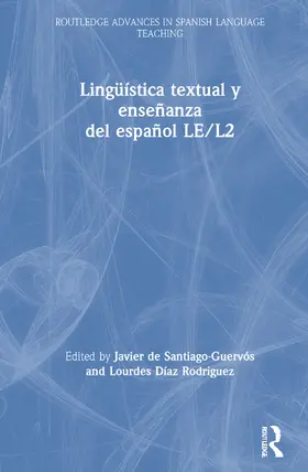 de Santiago-Guervós / Díaz Rodriguez | Lingüística textual y enseñanza del español LE/L2 | Buch | 978-1-138-10535-5 | sack.de