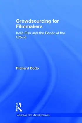 Botto | Crowdsourcing for Filmmakers | Buch | 978-1-138-10713-7 | sack.de