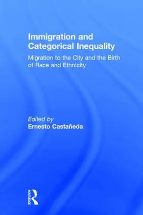 Castañeda | Immigration and Categorical Inequality | Buch | 978-1-138-10717-5 | sack.de