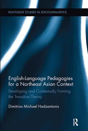 Hadzantonis |  English Language Pedagogies for a Northeast Asian Context | Buch |  Sack Fachmedien