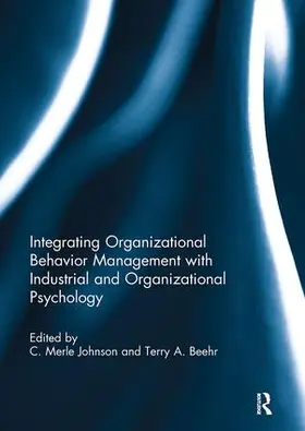 Johnson / Beehr |  Integrating Organizational Behavior Management with Industrial and Organizational Psychology | Buch |  Sack Fachmedien