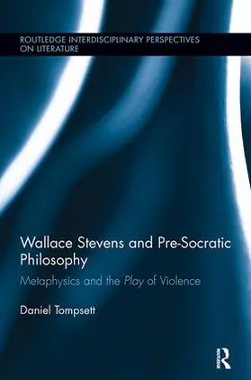Tompsett |  Wallace Stevens and Pre-Socratic Philosophy | Buch |  Sack Fachmedien