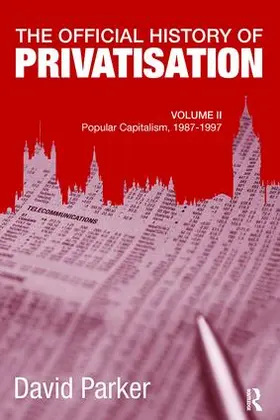 Parker |  The Official History of Privatisation, Vol. II | Buch |  Sack Fachmedien