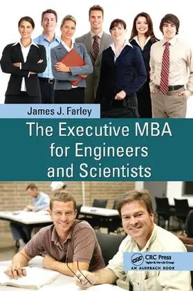 Farley | The Executive MBA for Engineers and Scientists | Buch | 978-1-138-11430-2 | sack.de