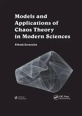 Zeraoulia | Models and Applications of Chaos Theory in Modern Sciences | Buch | 978-1-138-11485-2 | sack.de