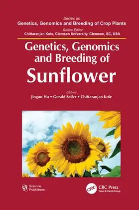 Hu / Seiler / Kole |  Genetics, Genomics and Breeding of Sunflower | Buch |  Sack Fachmedien