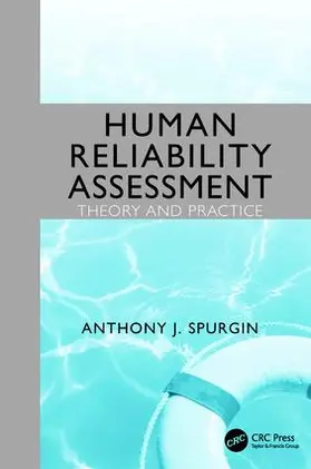 Spurgin |  Human Reliability Assessment Theory and Practice | Buch |  Sack Fachmedien