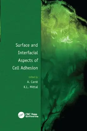 Carré / Mittal | Surface and Interfacial Aspects of Cell Adhesion | Buch | 978-1-138-11621-4 | www2.sack.de