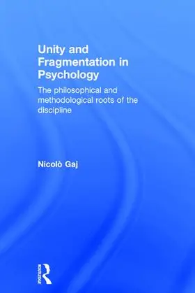 Gaj |  Unity and Fragmentation in Psychology | Buch |  Sack Fachmedien