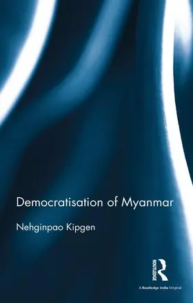 Kipgen | Democratisation of Myanmar | Buch | 978-1-138-11971-0 | www2.sack.de