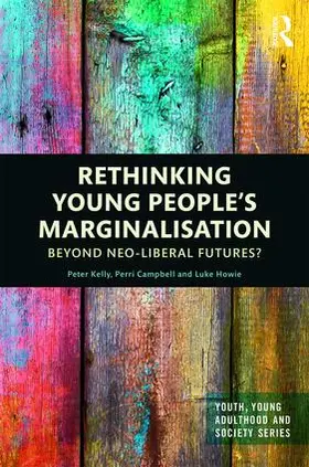 Kelly / Campbell / Howie |  Rethinking Young People's Marginalisation | Buch |  Sack Fachmedien