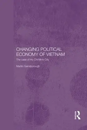 Gainsborough |  Changing Political Economy of Vietnam | Buch |  Sack Fachmedien