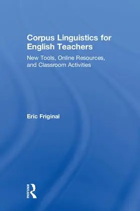 Friginal |  Corpus Linguistics for English Teachers | Buch |  Sack Fachmedien