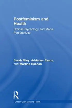 Riley / Evans / Robson |  Postfeminism and Health | Buch |  Sack Fachmedien