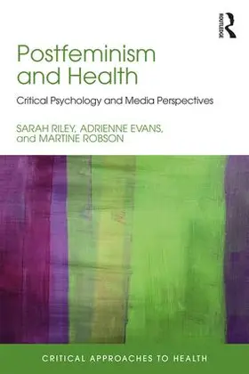 Riley / Evans / Robson |  Postfeminism and Health | Buch |  Sack Fachmedien