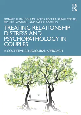 Baucom / Fischer / Worrell | Treating Relationship Distress and Psychopathology in Couples | Buch | 978-1-138-12402-8 | sack.de