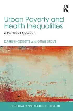 Hodgetts / Stolte | Urban Poverty and Health Inequalities | Buch | 978-1-138-12436-3 | sack.de