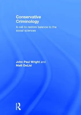 Wright / DeLisi |  Conservative Criminology | Buch |  Sack Fachmedien