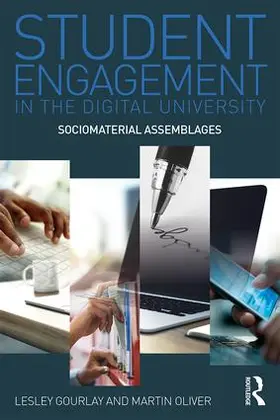 Gourlay / Oliver | Student Engagement in the Digital University | Buch | 978-1-138-12539-1 | sack.de