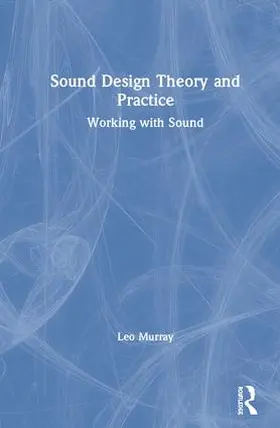 Murray |  Sound Design Theory and Practice | Buch |  Sack Fachmedien