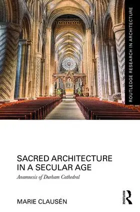 Clausén |  Sacred Architecture in a Secular Age | Buch |  Sack Fachmedien