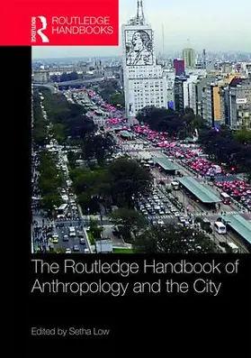 Low |  The Routledge Handbook of Anthropology and the City | Buch |  Sack Fachmedien