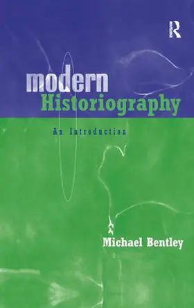 Bentley | Modern Historiography | Buch | 978-1-138-12759-3 | www2.sack.de