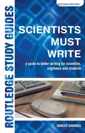 Barrass | Scientists Must Write | Buch | 978-1-138-12814-9 | sack.de