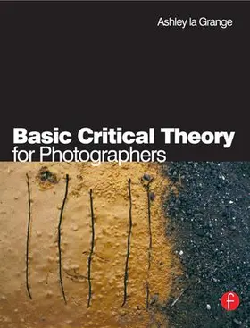 la Grange |  Basic Critical Theory for Photographers | Buch |  Sack Fachmedien