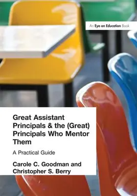 Goodman / Berry |  Great Assistant Principals and the (Great) Principals Who Mentor Them | Buch |  Sack Fachmedien