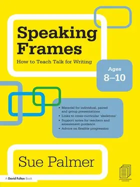 Palmer | Speaking Frames: How to Teach Talk for Writing: Ages 8-10 | Buch | 978-1-138-13007-4 | www2.sack.de