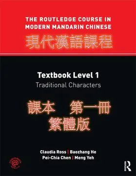 Ross / He / Chen | The Routledge Course in Modern Mandarin Chinese | Buch | 978-1-138-13156-9 | www2.sack.de
