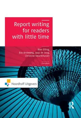 Elling / de Jong / van der Linden |  Report Writing for Readers with Little Time | Buch |  Sack Fachmedien
