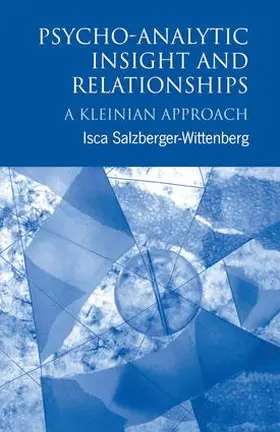 Salzberger-Wittenberg | Psycho-Analytic Insight and Relationships | Buch | 978-1-138-13216-0 | www2.sack.de
