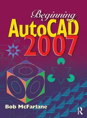 McFarlane | Beginning AutoCAD 2007 | Buch | 978-1-138-13570-3 | www2.sack.de