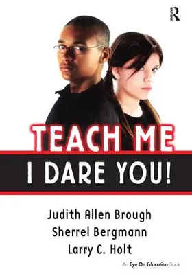 Brough / Bergmann / Holt |  Teach Me, I Dare You! | Buch |  Sack Fachmedien