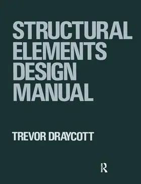 Draycott | Structural Elements Design Manual | Buch | 978-1-138-14067-7 | www2.sack.de