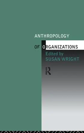 Wright |  Anthropology of Organizations | Buch |  Sack Fachmedien