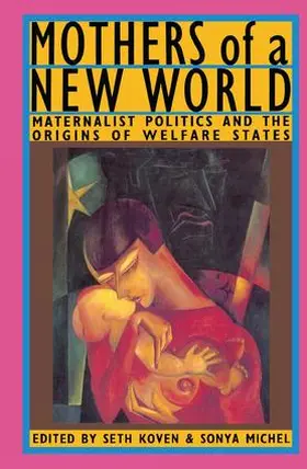 Koven / Michel |  Mothers of a New World | Buch |  Sack Fachmedien