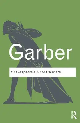 Garber |  Shakespeare's Ghost Writers | Buch |  Sack Fachmedien