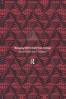 Langston / Smith | Managing Staff in Early Years Settings | Buch | 978-1-138-14297-8 | www2.sack.de
