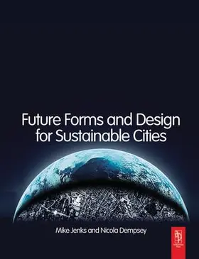 Jenks / Dempsey |  Future Forms and Design For Sustainable Cities | Buch |  Sack Fachmedien