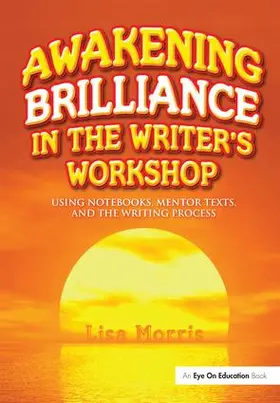 Morris |  Awakening Brilliance in the Writer's Workshop | Buch |  Sack Fachmedien